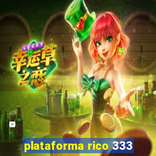 plataforma rico 333